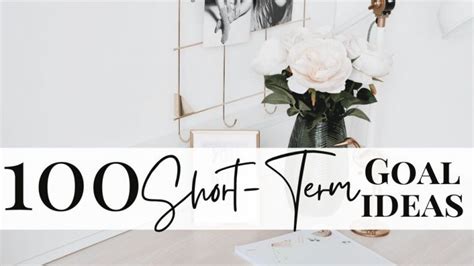 100 Realistic Short Term Goals For A Better Life Authentically Del