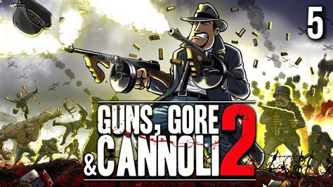 Guns Gore And Cannoli 2 Gameplay Walkthrough Part 5 No Commentary