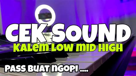 Cek Sound Dangdut Kalem Low Mid High Audio Seimbang Youtube