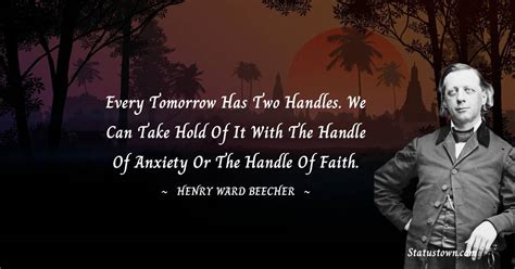 Every Tomorrow Has Two Handles We Can Take Hold Of It With The Handle