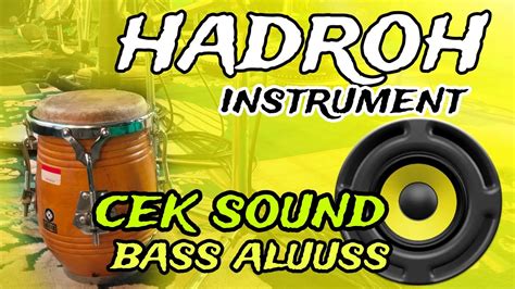 CEK SOUND HADROH INSTRUMEN FULL BASS ALUS YouTube