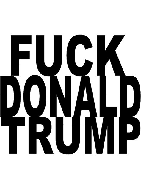 Fuck Donald Trump Inspire Uplift