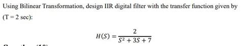 Solved Using Bilinear Transformation, design IIR digital | Chegg.com