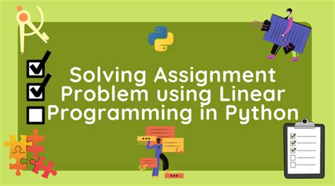 Solving Assignment Problem Using Linear Programming In Python Machine