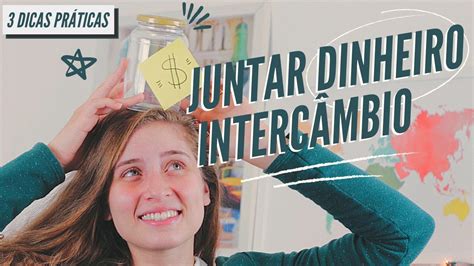 Como juntar dinheiro pro Intercâmbio 3 DICAS PRÁTICAS YouTube