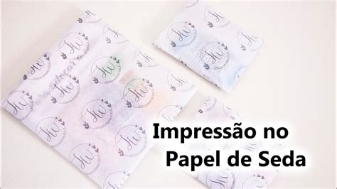 Impress O No Papel De Seda Youtube