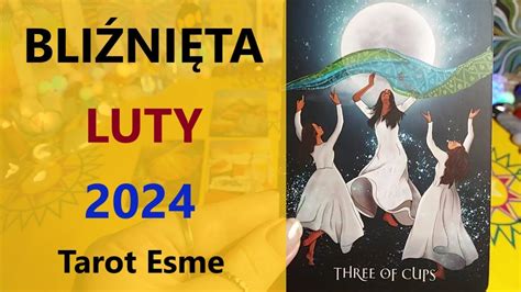 BLIŹNIĘTA LUTY 2024 tarot czytanie tarota horoskop TarotEsme