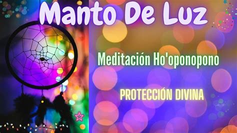 MANTO DE LUZConexión Y PROTECCIÓN De La DIVINIDADMeditación Ho