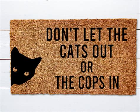 Dont Let The Cats Out Or The Cops In Doormat Cat Doormat Etsy In 2023