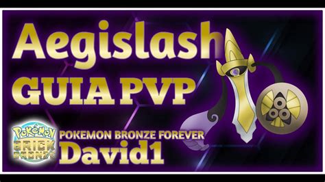 Aegislash Guía PVP en Pokémon Brick Bronze David1 YouTube