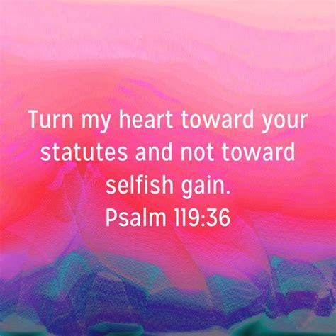 Psalms 119 36 Turn My Heart Toward Your Statutes And Not Toward Selfish