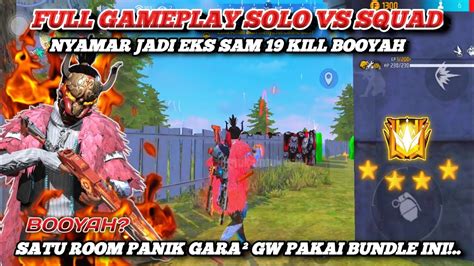 Nyamar Jadi Eks Sam Solo Vs Squad 19 Kill Booyahfreefire Battleground Youtube