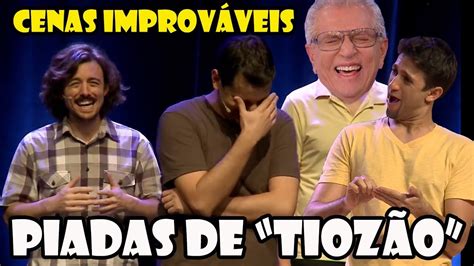 Cenas Improváveis Piadas de Tiozão YouTube