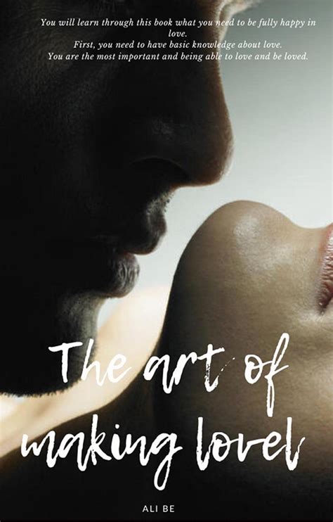 The Art Of Making Love Techniques Of Love By Ali Be Goodreads