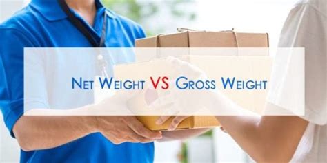 Difference Between Net Weight Vs Gross Weight In 2025