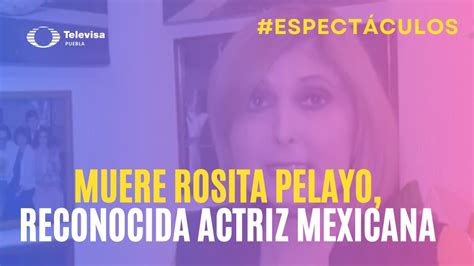 Muere Rosita Pelayo Reconocida Actriz Mexicana Que Particip En La