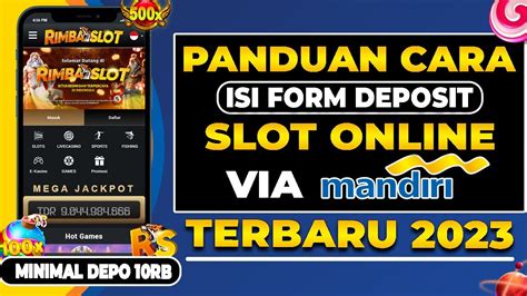 Cara Deposit Slot Online Deposit Slot Online Ribu Via Mandiri