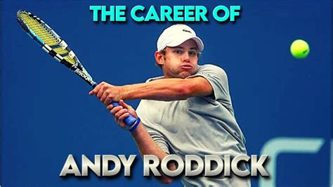 The Career Of Andy Roddick Youtube