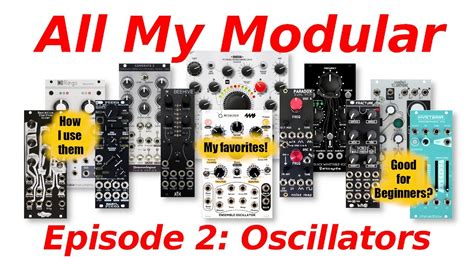 All My Modular Episode Oscillators Youtube