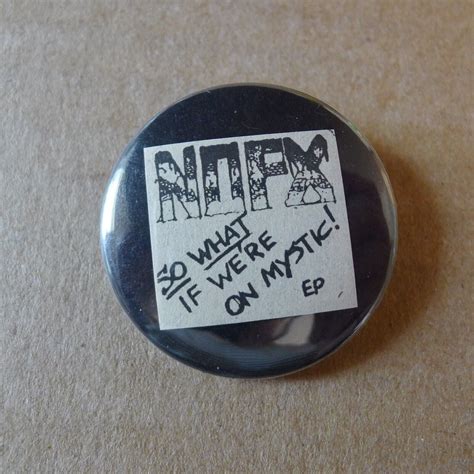 NOFX Pinback Button PIN Badge BAND Hardcore PUNK Dr Know MYSTIC Ill