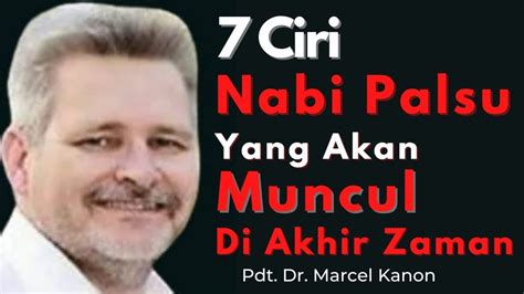 7 CIRI NABI PALSU YANG AKAN MUNCUL DI AKHIR ZAMAN Pdt Marcel Kanon