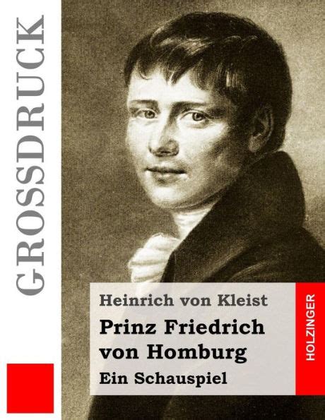 Prinz Friedrich von Homburg Großdruck Ein Schauspiel by Heinrich von