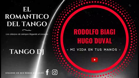 Rodolfo Biagi Hugo Duval Mi Vida En Tus Manos Tango Youtube