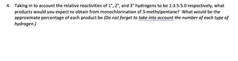 Solved Taking In To Account The Relative Reactivities Of