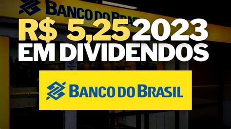 BBAS3 Dividendos para 2023 será RECORDE de 5 25 por ação do BANCO do