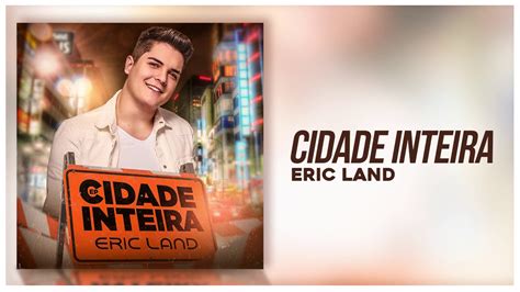 Eric Land Cidade Inteira Ep Cidade Inteira Youtube