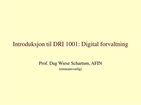 Introduksjon Til DRI 1001 Digital Forvaltning Ppt Laste Ned