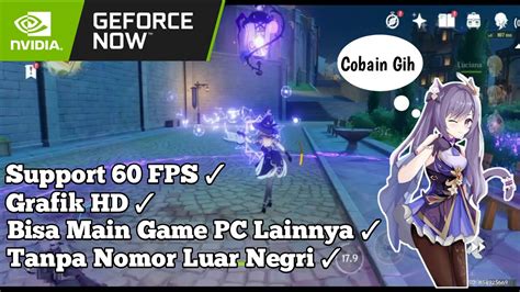 Cara Terbaru Main Genshin Impact Di Hp Kentang Nvidia Geforce Now