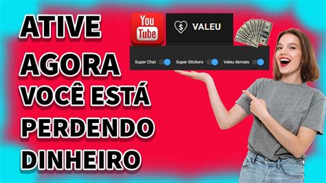 Aprenda Como Ativar A Opção Valeu Demais e Super Chat No Seu Canal Do