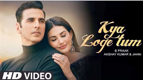 Meri Zindagi Se Jane Ka Kya Loge Tum Official Video B Praak Akshay