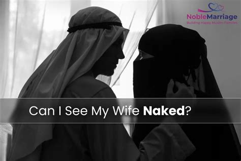 Can I See My Wife Naked?