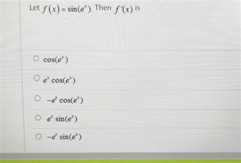 Solved F X Sin Ex Cos Ex Excos Ex Excos Ex Exsin Ex Chegg