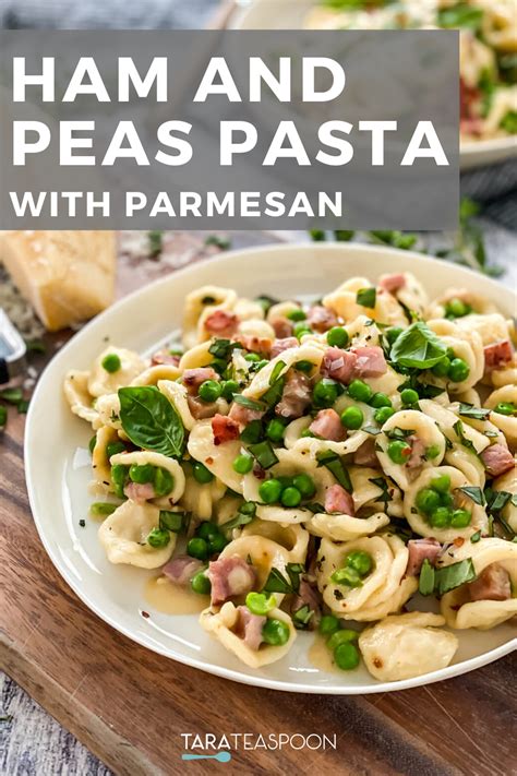 Ham And Pea Pasta With Parmesan Cream Tara Teaspoon