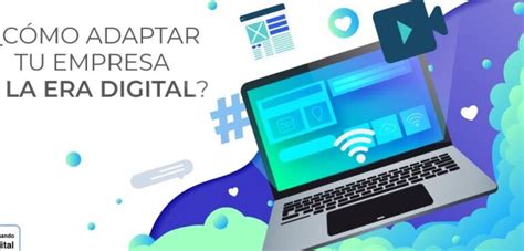 C Mo Adaptar Tu Empresa A La Era Digital Mejores Pr Cticas De