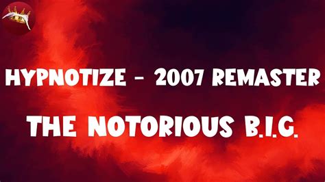 𝑻𝒉𝒆 𝑵𝒐𝒕𝒐𝒓𝒊𝒐𝒖𝒔 𝑩 𝑰 𝑮 𝑯𝒚𝒑𝒏𝒐𝒕𝒊𝒛𝒆 𝟐𝟎𝟎𝟕 𝑹𝒆𝒎𝒂𝒔𝒕𝒆𝒓 𝑳𝒚𝒓𝒊𝒄 𝑽𝒊𝒅𝒆𝒐 Youtube