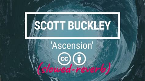 Scott Buckley Ascension Slowed Reverb Youtube