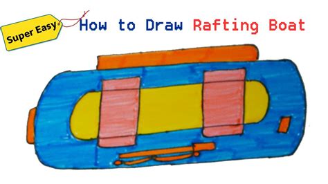 How To Draw Rafting Boat Easy Drawing Step By Step Drawing Youtube