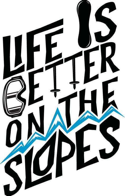 life is better on the slopes. Mountain vector, Life Adventure, Camp