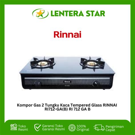 Jual Kompor Gas 2 Tungku Kaca Tempered Glass RINNAI RI712 GA B RI 712