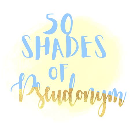 50 Shades of Pseudonym