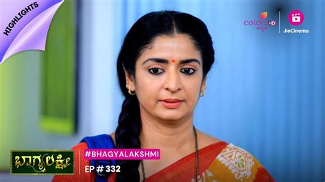 BhagyaLakshmi ಭಗಯಲಕಷಮ Episode 332 Highlights YouTube