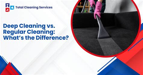 Deep Cleaning Vs Regular Cleaning What S The Difference