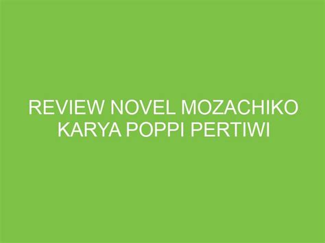 Review Novel Mozachiko Karya Poppi Pertiwi Aikerja