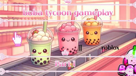 Boba Tea Or Bubble Tea Tycoon Gameplay In Roblox Part 1 Roblox