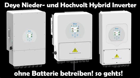 Deye Nieder Und Hochvolt Hybrid Wechselrichter Ohne Speicher Betreiben