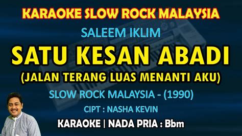 Satu Kesan Abadi Saleem Iklim Karaoke Slow Rock Malaysia 90an Nada Pria